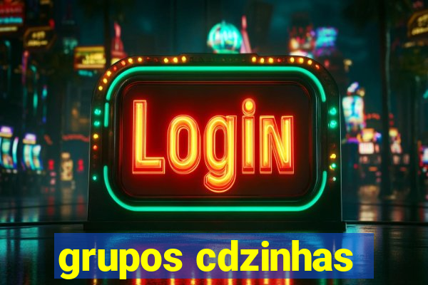 grupos cdzinhas